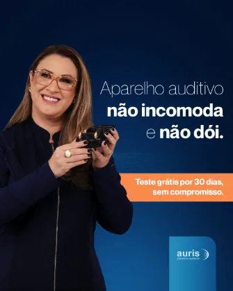 Anúncio Auris: aparelho auditivo não incomoda e não dói, teste grátis por 30 dias