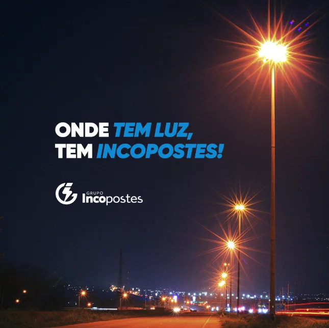 Post Grupo Incopostes: onde tem luz, tem Incopostes