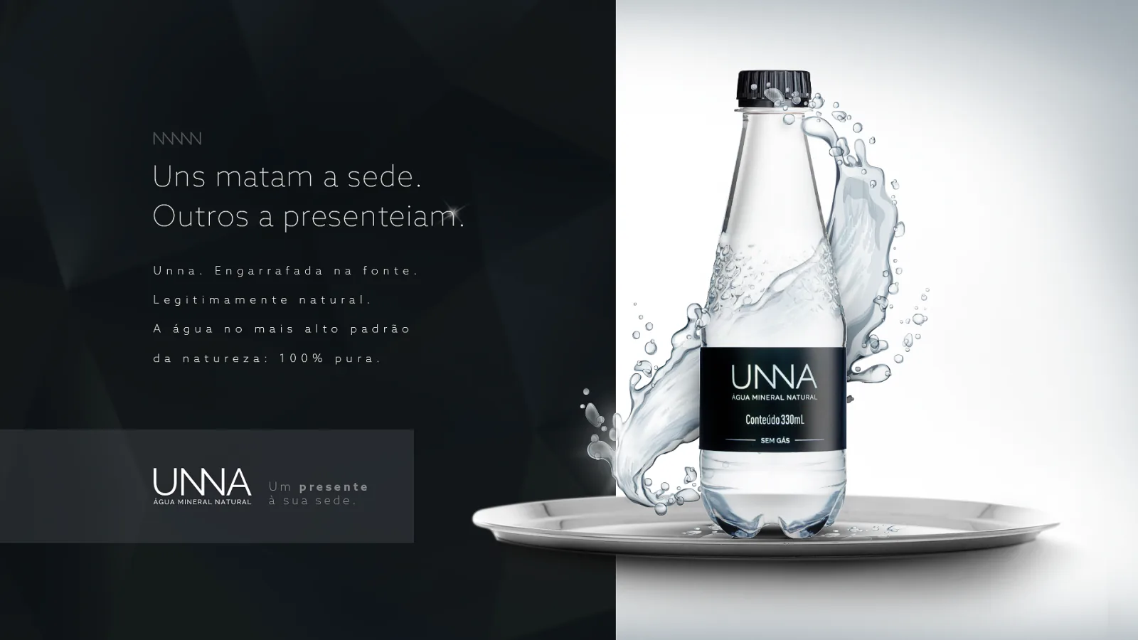 UNNA Água Mineral · Uns matam a sede, outros a presenteiam
